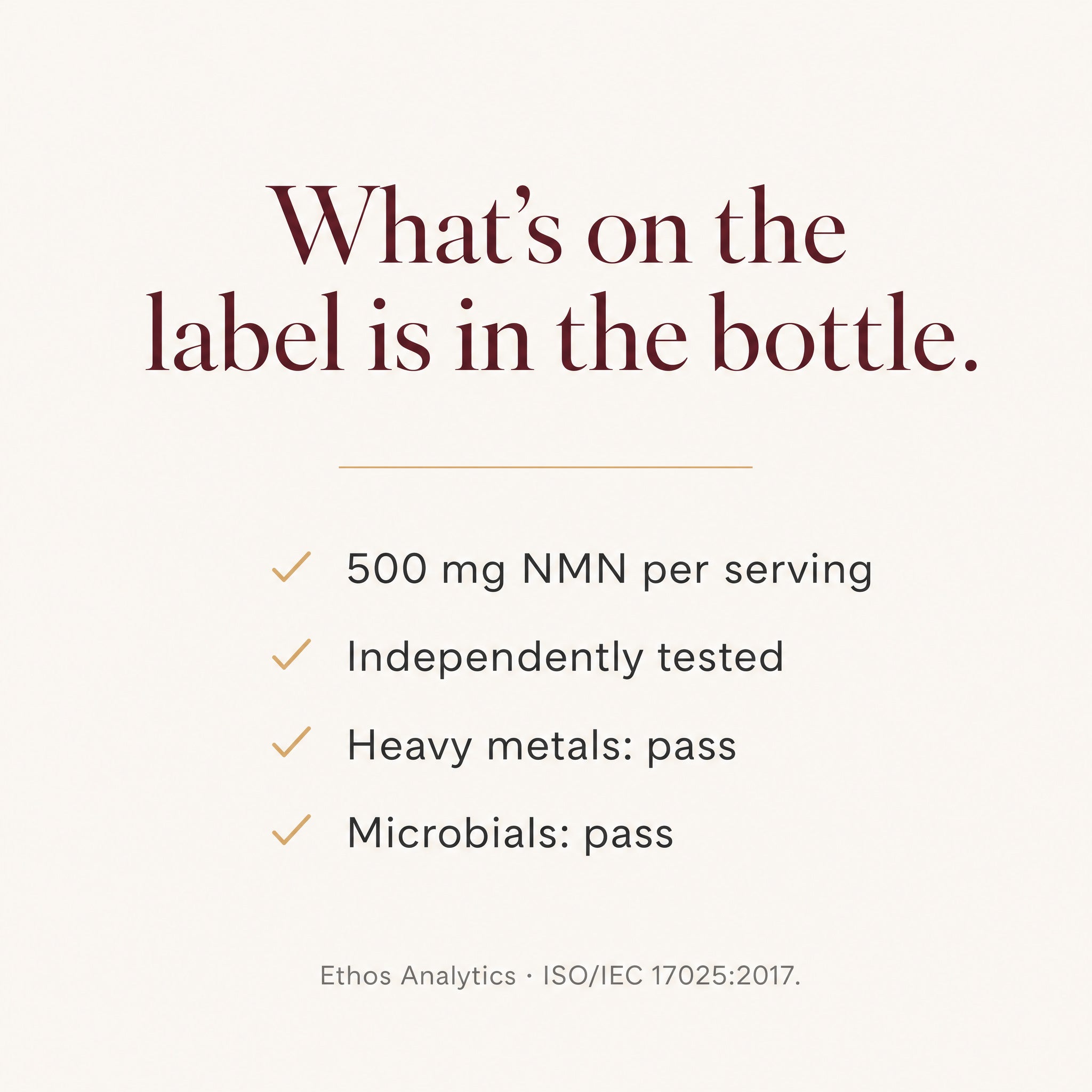Verification panel: 500 mg NMN per serving, independently tested, heavy metals pass, microbials pass — Ethos Analytics, ISO/IEC 17025:2017